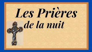 24 Sept  Les Prières de la Nuit au Nom de Notre Seigneur Jésus Christ [upl. by Dorweiler]