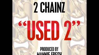 2 Chainz  Used 2 Instrumental [upl. by Auoy881]