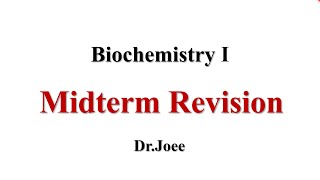 Midterm Revision Biochemistry I [upl. by Eenert768]