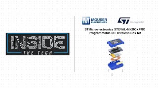 STMicroelectronics STEVALMKBOXPRO Programmable IoT Wireless Box Kit Inside the Tech  Mouser [upl. by Tezile]