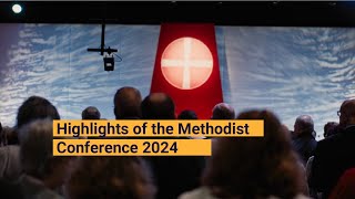 Highlights of the Methodist Conference 2024 [upl. by Llennahs]