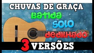 CHUVAS DE GRAÇA  AULA DE VIOLÃO GOSPEL  3 VERSÕES [upl. by Tergram419]