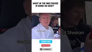 What in the multiverse is going on here fyp foryou foryoupage comedy edsheeran gordanramsay [upl. by Hound911]