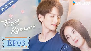 【ENG SUB】First Romance💕EP03  Wang Yilun  Wan Peng  Wu Hankun  Zheng Shuhuan  YOUKU [upl. by Yusem]