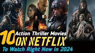 Top 10 Best Action Thriller Movies to Watch on Netflix in 2024Best Movies on NetflixNetflix Movies [upl. by Comras]