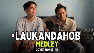 LAUKANDAHOB‼️MEDLEY Cover Rokib RR [upl. by Fahey]