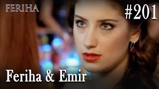 Feriha amp Emir 201 [upl. by Newnorb]