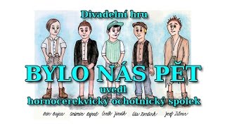 Bylo nás pět  ochotníci z HCerekve [upl. by Furlani]