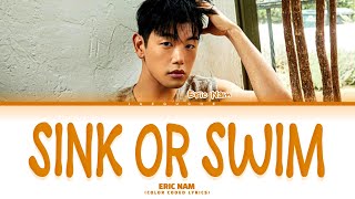 ERIC NAM Sink Or Swim Lyrics Color Coded Lyrics [upl. by Emmey]