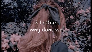 Why Dont We  8 Letters Lyrics [upl. by Mila]