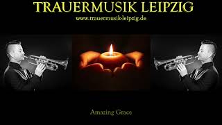 Amazing GraceSoloTrompete  Trauermusik Leipzig [upl. by Iahs951]