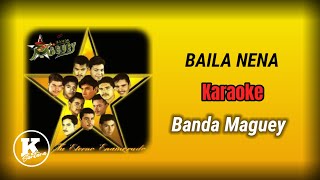 BAILA NENA KARAOKE  Banda Maguey [upl. by Deane]