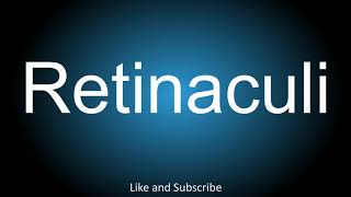 How to correctly pronounce  Retinaculi [upl. by Naresh888]