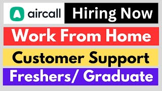 Work from home job 2024 I Aircall I Customer support I Freshers I Graduate IRemote Job I New opening [upl. by Vokay]