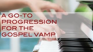 A GOTO Gospel Vamp Progression [upl. by Cozza261]