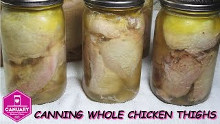 How To Can Whole Bone In Chicken Thighs  Canuary 2023 [upl. by Aicitel]