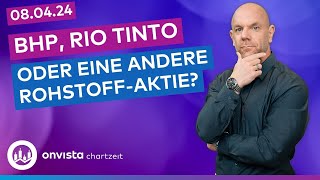 BHP Rio Tinto  oder doch eine andere Rohstoffaktie ins Depot [upl. by Ddal918]