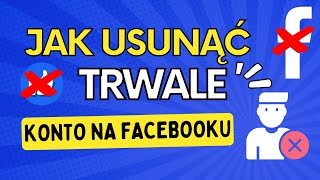 JAK TRWALE USUNĄĆ KONTO NA FACEBOOKU 2024 [upl. by Monsour269]