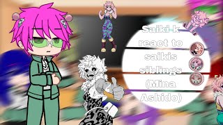 Saiki k react to saikis siblingsMina Ashidopart 5Gacha [upl. by Enelra982]