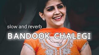 bandook chalegi  slow and reverb hariyanvi song  ft Swapna choudhary hariyanvisong [upl. by Neyrb]