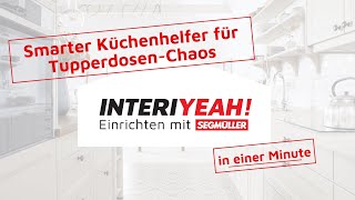 Smarter Küchenhelfer für TupperdosenChaos  Einrichten mit INTERIYEAH in einer Minute [upl. by Noyart]