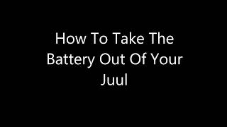 How To Remove The Battery From The Juul [upl. by Notsgnal]