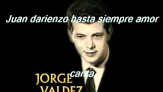 HASTA SIEMPRE AMORJORGE VALDEZ [upl. by Peppel679]