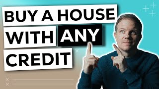 How to Buy a House with ANY Credit Score Step by Step Process [upl. by Carolan]