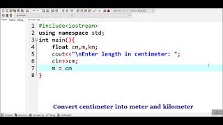 How to Convert Centimeter into Meter and Kilometer in C [upl. by Malloch228]