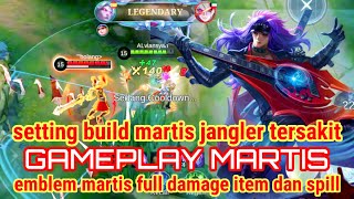 SETTING BUILD MARTIS JUNGLER TERSAKIT GAMEPLAY MARTIS HYPER EMBLEM MARTIS ITEM DAN SPILL FULL DAMAGE [upl. by Clorinde]