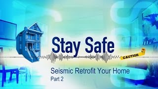 Stay Safe 17 Seismic Retrofit Your Home  Part 2 of 2 [upl. by Arvid]