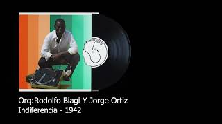 Rodolfo Biagi Y Jorge Ortiz  Indiferencia 1942 [upl. by Itida957]