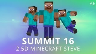 Summit 16  25D Minecraft Steve  After Effects [upl. by Ahsrats857]