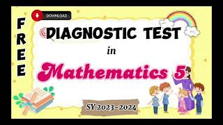 Diagnostic Test PreTest for SY 20232024  Grade 5  MATH  its me Carmyy [upl. by Yahsan110]