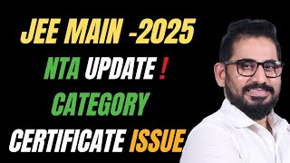 📌 NTA Official Update ❗ Category Certificate Issue 🔥 JEE Main 2025 ⚠️ jee jeemain neet jer2025 [upl. by Damick]