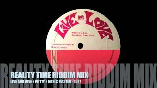 RIDDIM MIX 5  REALITY TIME  LIVE AND LOVE  WITTY  MUSIC MASTER [upl. by Tallbott663]