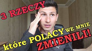 3 rzeczy które Polacy we mnie zmienili w Polsce [upl. by Bluma]