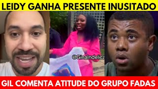 âŒGIL DO VIGOR ESTEVE NO BBB COMENTA ATITUDE DO GRUPO FADAS E LEIDY RECEBE PRESENTE INUSITADO [upl. by Nylarak]