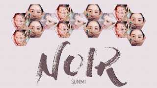 SUNMI  NOIR color coded lyrics  ENG HAN ROM [upl. by Ayalahs]