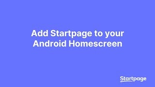 How to Add Startpage To Your Android Homescreen [upl. by Enirhtak]