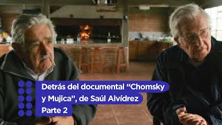 Detrás del documental quotChomsky y Mujicaquot de Saúl Alvídrez  Parte 2 [upl. by Valera]