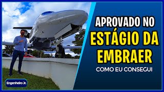 Como eu CONSEGUI ser APROVADO na EMBRAER  Estágio em Engenharia [upl. by Enilehcim563]