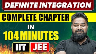 DEFINITE INTEGRATION in 104 Minutes  Full Chapter Revision  Class 12th JEE [upl. by Aiciram66]