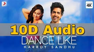 Dance Like  10D Song  8D Audio  Bass Boosted  Harrdy Sandhu  10D Songs Hindi [upl. by Akcinehs]