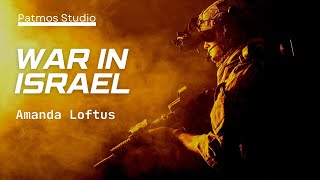 Israel War  Amanda Loftus [upl. by Crow]