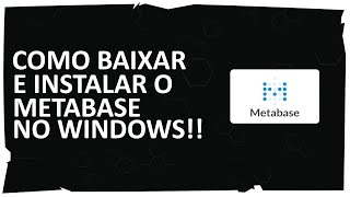 Como BAIXAR e INSTALAR O METABASE no WINDOWS ‹ 2024 › [upl. by Gilly]