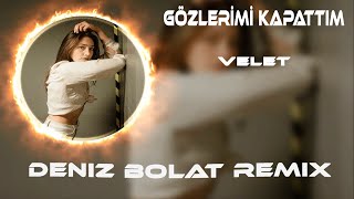 Velet  Gözlerimi Kapattım  Deniz Bolat Remix  Bir Gün Dönerse Yazım Kışa [upl. by Atiuqnahs]