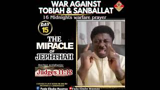 THE MIRACLE OF JEPHTHAH DAY 15 WAR AGAINST TOBIAH AND SANBALLAT [upl. by Yetah242]