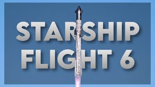 Starship  Sixth Flight Test [upl. by Liddle551]