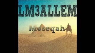 El M3allem  Moseqah [upl. by Dnaleel]